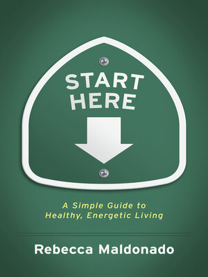 cover image of Start Here: a Simple Guide to Healthy, Energetic Living